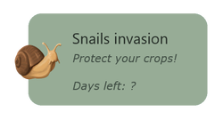 Snails Invasion As the name implies, snails are out in massive numbers during this event, and you will need to spend a lot of time clearing them from your garden!