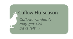 Cuflow Flu Season This is an event that will have a negative impact on your Cuflows. Be sure to have Cuflow medicine on hand!